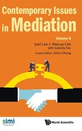 Cover: Contemporary Issues In Mediation - Volume 6 - World Scientific Publishing Co Pte Ltd