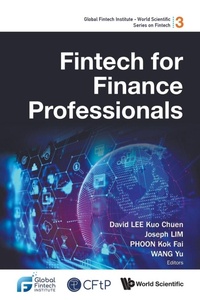 Enlarge image Cover: Fintech For Finance Professionals - World Scientific Publishing Co Pte Ltd