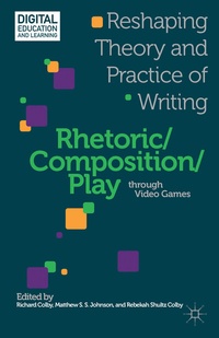 Enlarge image Cover: Rhetoric/Composition/Play through Video Games - Palgrave MacMillan