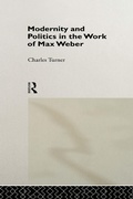 Cover: Modernity and Politics in the Work of Max Weber - Routledge