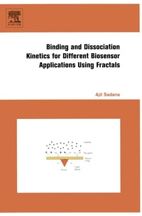 Enlarge image Cover: Binding and Dissociation Kinetics for Different Biosensor Applications Using Fractals - Elsevier