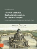 Cover: Theatrum Sabaudiae. Das Kupferstichwerk der Herz&ouml;ge von Savoyen - B&ouml;hlau