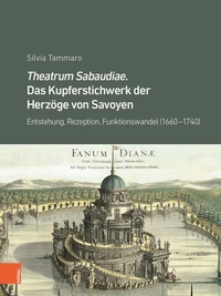 Abbildung von: Theatrum Sabaudiae. Das Kupferstichwerk der Herzöge von Savoyen - Böhlau