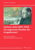 Cover: Andreas Latzko (1876-1943) - Ein vergessener Klassiker der Kriegsliteratur? / Andreas Latzko (1876-1943) - un classique de la litt&eacute;rature de guerre oubli&eacute; ? - Frank & Timme