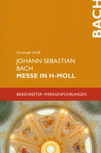 Abbildung von: Johann Sebastian Bach. Messe in h-Moll BWV 232 - Bärenreiter