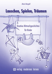 Abbildung von: Lauschen, Spielen, Träumen - modernes lernen