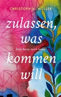 Cover: zulassen, was kommen will - BoD - Books on Demand