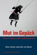 Cover: Mut im Gep&auml;ck. Vom Gehen und Ankommen - CEP Europ&auml;ische Verlagsanstalt