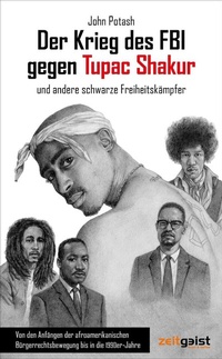 Bild: Der Krieg des FBI gegen Tupac Shakur und andere schwarze Freiheitskämpfer - Verlag zeitgeist Print & Online