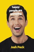 Cover: Happy People Are Annoying - HarperOne