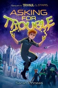 Cover: Asking for Trouble - Viking Books for Young Readers