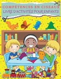 Cover: COMPETENCES EN CISEAUX Livre d'activites pour les enfants - KIM WOOD