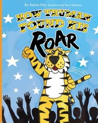 Enlarge image Cover: How Truman Found His Roar - Aaron Fox