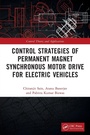 Cover: Control Strategies of Permanent Magnet Synchronous Motor Drive for Electric Vehicles - CRC Press
