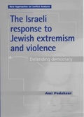 Cover: The Israeli Response to Jewish Extremism and Violence - Manchester University Press