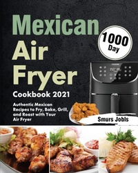 Abbildung von: Mexican Air Fryer Cookbook 2021 - Stephen Tan