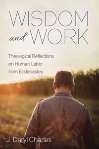 Enlarge image Cover: Wisdom and Work - Wipf and Stock Publishers