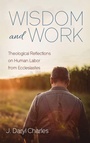 Cover: Wisdom and Work - Wipf & Stock Publishers