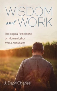 Enlarge image Cover: Wisdom and Work - Wipf & Stock Publishers