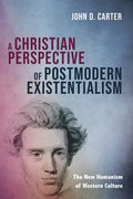 Cover: A Christian Perspective of Postmodern Existentialism - Wipf and Stock Publishers