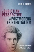 Cover: A Christian Perspective of Postmodern Existentialism - Wipf & Stock Publishers