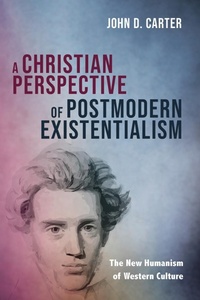 Enlarge image Cover: A Christian Perspective of Postmodern Existentialism - Wipf & Stock Publishers