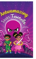 Cover: Antwamazing Saves Townville - Lulu.com