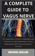 Cover: A Complete Guide to Vagus Nerve - Michael Muller