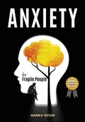 Cover: Anxiety For Fragile People - Marika Taylor