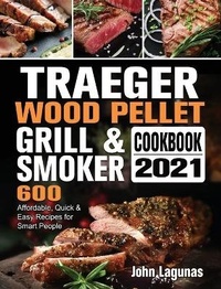 Abbildung von: Traeger Wood Pellet Grill & Smoker Cookbook 2021 - John Lagunas