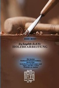 Cover: Das komplette Buch der Holzbearbeitung - Woody Brown