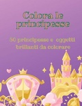 Cover: Colora le principesse - laura vitale