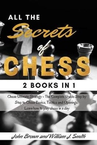 Abbildung von: All the Secrets of Chess - John Brown and William J. Smith