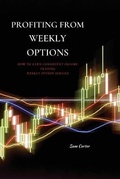 Cover: Profiting from Weekly Options - Sam Carter
