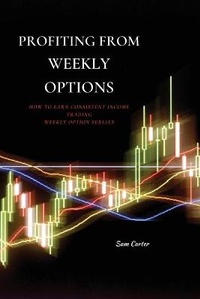 Enlarge image Cover: Profiting from Weekly Options - Sam Carter