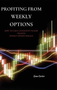 Enlarge image Cover: Profiting from Weekly Options - Sam Carter