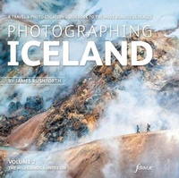 Abbildung von: Photographing Iceland Volume 2 - The Highlands and the Interior: Volume 2 2 - FotoVue Limited