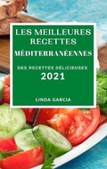 Cover: Les Meilleures Recettes Mediterraneennes 2021 (Best Mediterranean Recipes 2021 French Edition) - LINDA GARCIA