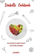 Cover: Diabetic Cookbook Easy and Healthy Diabetic Recipes for the Newly Diagnosed - Lori Barrett
