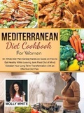 Cover: Mediterranean Diet Cookbook for Women - Dr. Molly White