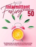 Cover: Intermittent Fasting For Women Over 50 - Abigail Smith