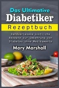Cover: Das Ultimative Diabetiker Rezeptbuch - Mary Marshall