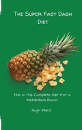 Cover: The Super Fast Dash Diet - Hugh Ward