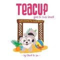 Cover: Teacup goes to Guisi Beach - The Cloister House Press