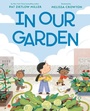 Cover: In Our Garden - G.P. Putnam's Sons Books for Young Readers