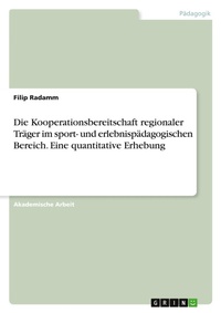 Abbildung von: Die Kooperationsbereitschaft regionaler Traeger im sport- und erlebnispaedagogischen Bereich. Eine quantitative Erhebung - GRIN Verlag