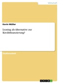 Cover: Leasing als Alternative zur Kreditfinanzierung? - GRIN Verlag