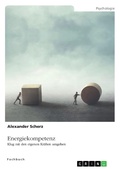 Cover: Energiekompetenz. Klug mit den eigenen Kr&auml;ften umgehen - GRIN Verlag