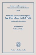Bild: Die Rolle von Anschauung und Begriff bei Johann Gottlieb Fichte. - Duncker & Humblot