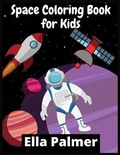 Cover: Space Coloring Book for Kids - Ella Palmer